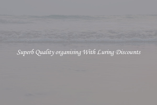 Superb Quality organising With Luring Discounts