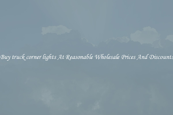 Buy truck corner lights At Reasonable Wholesale Prices And Discounts