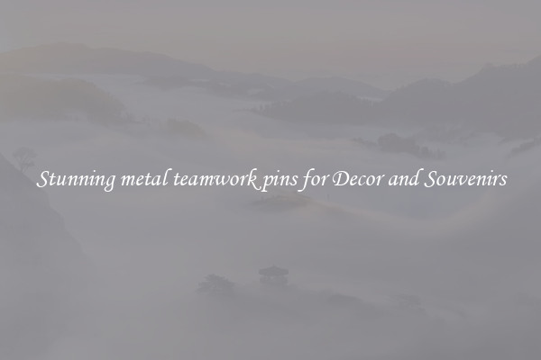 Stunning metal teamwork pins for Decor and Souvenirs