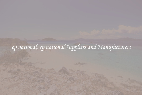 ep national, ep national Suppliers and Manufacturers