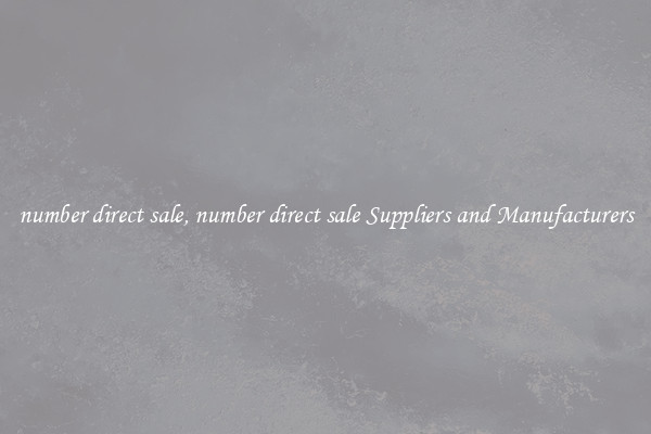 number direct sale, number direct sale Suppliers and Manufacturers