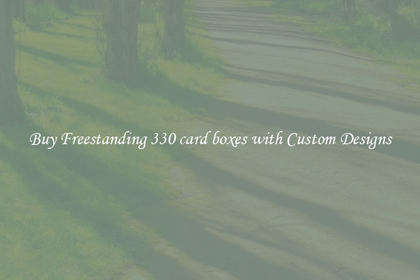 Buy Freestanding 330 card boxes with Custom Designs