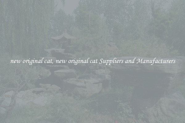 new original cat, new original cat Suppliers and Manufacturers