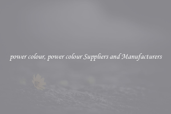 power colour, power colour Suppliers and Manufacturers