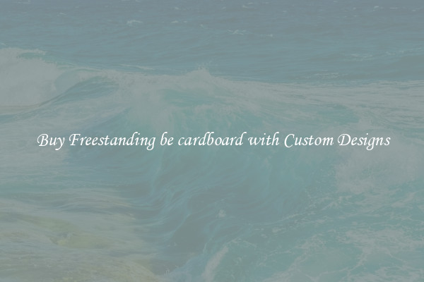 Buy Freestanding be cardboard with Custom Designs