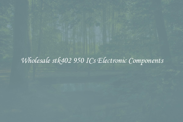 Wholesale stk402 950 ICs Electronic Components