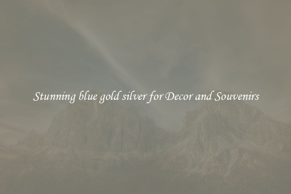 Stunning blue gold silver for Decor and Souvenirs