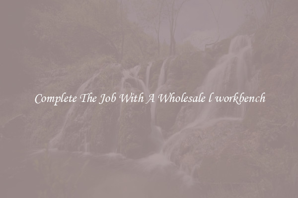 Complete The Job With A Wholesale l workbench