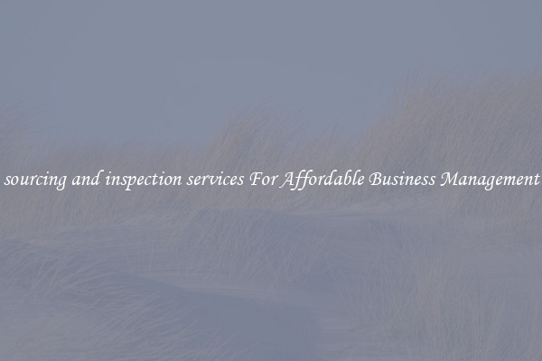 sourcing and inspection services For Affordable Business Management