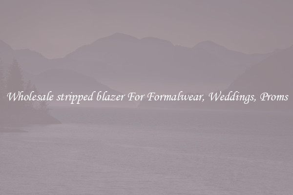 Wholesale stripped blazer For Formalwear, Weddings, Proms
