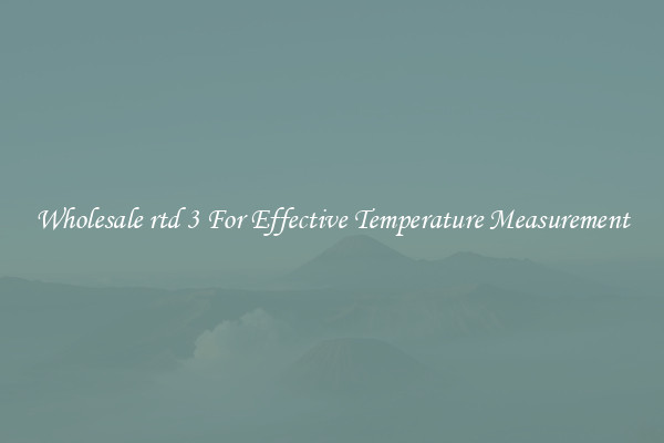 Wholesale rtd 3 For Effective Temperature Measurement