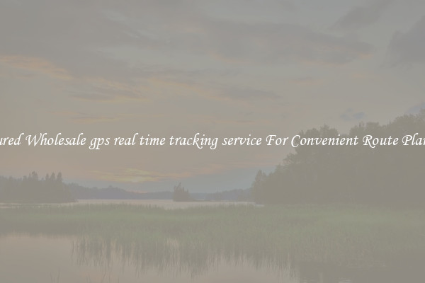 Featured Wholesale gps real time tracking service For Convenient Route Planning 