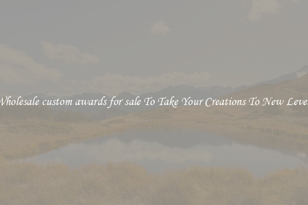 Wholesale custom awards for sale To Take Your Creations To New Levels
