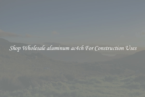 Shop Wholesale aluminum ac4ch For Construction Uses