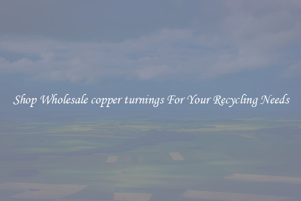 Shop Wholesale copper turnings For Your Recycling Needs