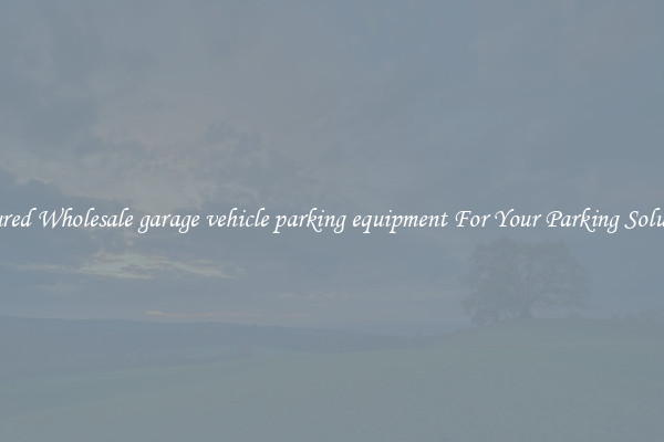 Featured Wholesale garage vehicle parking equipment For Your Parking Solutions 