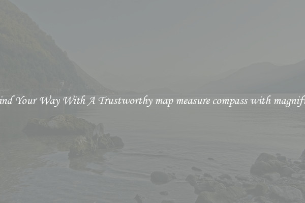 Find Your Way With A Trustworthy map measure compass with magnifier