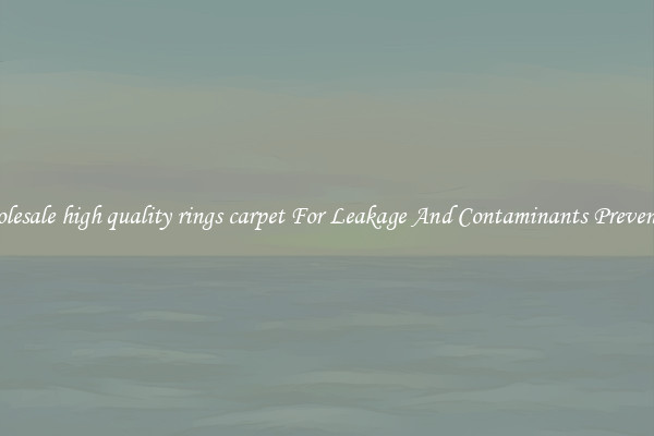 Wholesale high quality rings carpet For Leakage And Contaminants Prevention